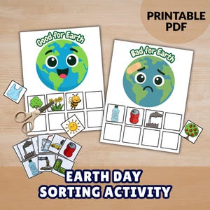 May include: Printable Earth Day sorting activity with two cards featuring smiling and sad Earth illustrations. Includes sorting cards with images of a tree, bee, sun, plastic bag, factory, and more. Text reads "Good for Earth" and "Bad for Earth".