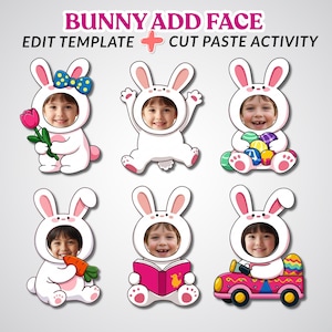 May include: White bunny face cutout templates with pink accents, designed for a cut-and-paste activity. Each bunny holds different items, including a flower, carrot, Easter eggs, and a book. The text "BUNNY ADD FACE" is at the top.