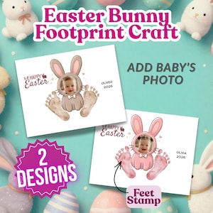 May include: Two Easter Bunny Footprint Craft designs. The designs feature a baby's photo inside a bunny costume, with footprints below. The text reads "Happy Easter", "Oliver 2026", "Olivia 2026", and "2 Designs". The image also says "Add Baby's Photo" and "Feet Stamp".