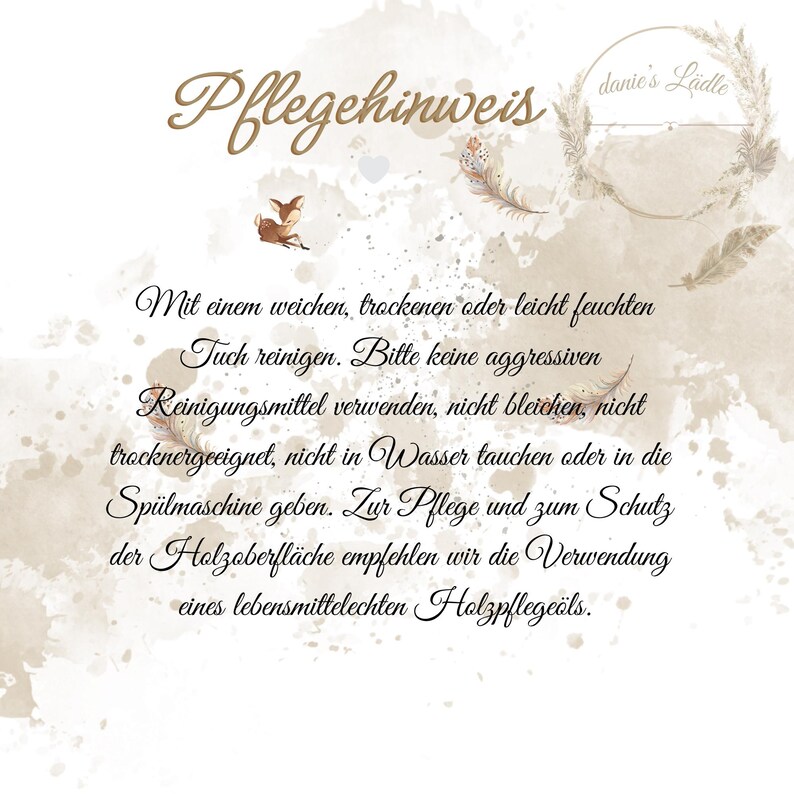 May include: A decorative card with the text "Pflegehinweis" in elegant script. The card features a watercolor design with a deer, feathers, and text in German, providing care instructions for wooden surfaces.