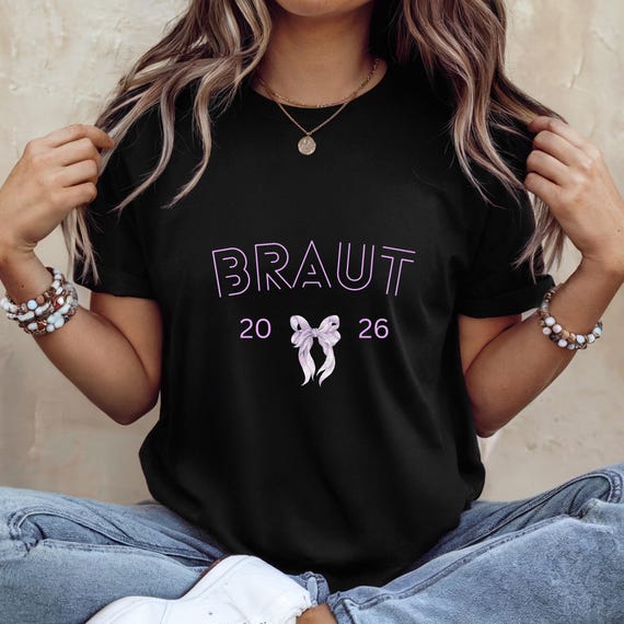 Braut Shirt 2026 -  Auf Wunsch Personalisierbar - Hochzeit - Geschenkidee - Junggesellinnenabschied, Brautgeschenk - Bride to be -