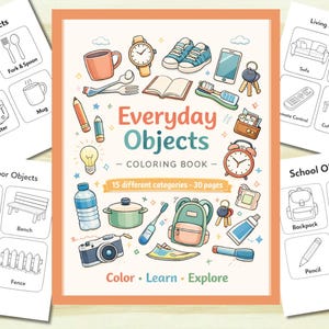 May include: A coloring book titled "Everyday Objects" with illustrations of various items like a mug, sneakers, and a camera. The book includes 15 categories and 30 pages, with the words "Color, Learn, Explore" at the bottom. Additional pages show kitchen, outdoor, living room, and school objects.