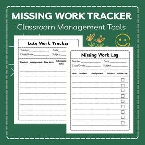 May include: A green and white classroom management tool with the text "MISSING WORK TRACKER" and "Classroom Management Tools." The image includes a "Late Work Tracker" and a "Missing Work Log" with fields for student information and assignment details.