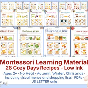 May include: A collection of 28 printable recipe cards for children, featuring illustrated ingredients and step-by-step instructions for seasonal dishes. The set includes visual menus, shopping lists, and a title page with the text Montessori Learning Material 28 Cozy Days Recipes - Low Ink, Ages 2+, No Heat, Autumn, Winter, Christmas, Including visual menus and shopping lists, PDFs, US LETTER only.