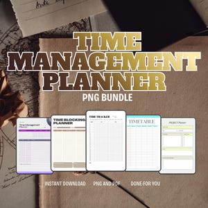 May include: A digital time management planner bundle with the text "TIME MANAGEMENT PLANNER PNG BUNDLE". The image shows several planner templates, including a time tracker, timetable, and project planner. The words "INSTANT DOWNLOAD PNG AND PDF DONE-FOR YOU" are also visible.