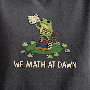 Math Teacher Shirt, Funny Frog We Math at Dawn Tee, Cute Teacher T-Shirt, Back to School Gift