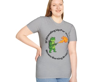 If Standing Up For Yourself Means Burning Bridges T-Shirt | Frog With Flamethrower