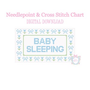 May include: A digital download of a needlepoint and cross stitch chart. The design features the words "BABY SLEEPING" in blue pixelated letters, framed by a green border and surrounded by blue bows and flowers.