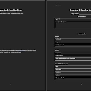 May include: A two-page document titled "Grooming & Handling Notes" on a dark background. The first page includes text about recording grooming preferences. The second page has fields for dog information and grooming basics.