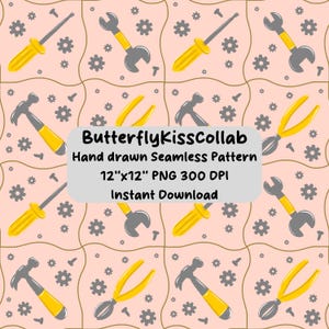 May include: A seamless pattern with yellow and grey hand tools, including screwdrivers, spanners, hammers, and pliers, on a pale pink backdrop. The design incorporates gears and screws. The text "ButterflyKissCollab Hand drawn Seamless Pattern 30.5cm x 30.5cm PNG 300 DPI Instant Download" is also present.