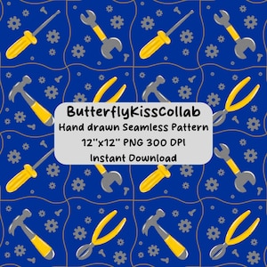 May include: A blue seamless pattern with hand-drawn tools, including hammers, spanners, screwdrivers, and pliers in yellow and grey. The design incorporates gears and screws. The image text reads "ButterflyKissCollab Hand drawn Seamless Pattern 12"x12" PNG 300 DPI Instant Download".