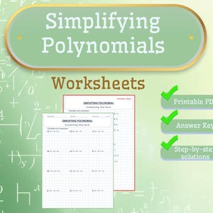 May include: A green background with the text "Simplifying Polynomials" and "Worksheets". The image includes a worksheet with math problems and checkmarks next to "Printable PDF", "Answer Key", and "Step-by-step solutions".