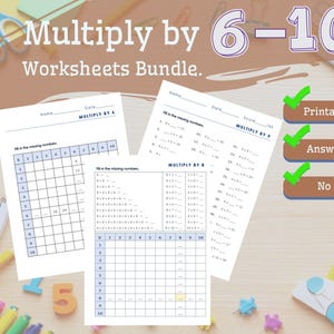 May include: A bundle of multiplication worksheets for numbers 6-10, with the title "Multiply by 6-10 Worksheets Bundle." The worksheets include fill-in-the-blank multiplication problems and grids. The image also highlights "Printable PDF," "Answer KEY," and "No Prep."