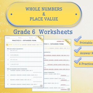 May include: Educational maths worksheets titled Whole Numbers & Place Value Grade 6 Worksheets. Includes two pages of Practice 5 Expanded Form exercises, printable PDF, answer keys, and 8 practice pages with blue text on yellow backgrounds.