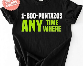 Grappig 1800 Putasos Anytime Anywhere-T-shirt voor mannen Dames Unisex T-shirt