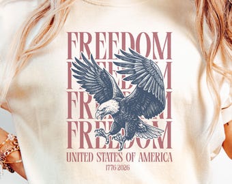 Vintage-Style Eagle Shirt, Freedom 1776-2026, Comfort Colors 1717, USA 250th Anniversary, Merica Gift, Loud Patriotic Tee