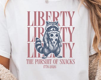 Funny Raccoon Shirt, Liberty Pursuit Of Snacks, Comfort Colors 1717, Pizza Lover Gift, USA 250th Anniversary, Trash Panda Tee