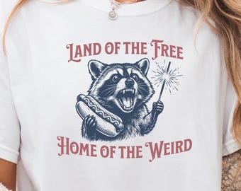 Funny Raccoon Shirt, Land Of The Free Home Of The Weird, Comfort Colors 1717, Trash Panda Gift, Feral 4th Of July, USA 250th Tee