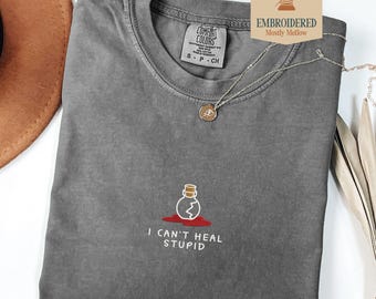 I Can't Heal Stupid Funny DnD Tee, Humorous Slogan Tee For Tabletop Gamer, Funny DM Gift Fantasy Nerd, Comfort Colors 1717