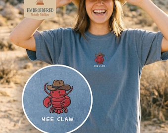 Yee Claw Embroidered Shirt, Cowboy Lobster Tee, Funny Crawfish Top, Coastal Cowgirl Gift, Comfort Colors 1717