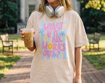 Preppy Aesthetic Tee, What If It All Works Out Shirt, Colorful Retro Positivity Top, Cute Y2K Summer Clothes, Teen Girl Gift