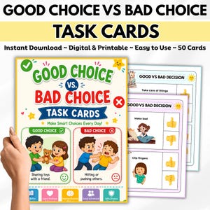 May include: A set of educational task cards titled "Good Choice vs. Bad Choice." The cards feature colorful illustrations of children demonstrating positive and negative behaviors. The text includes "Instant Download ~ Digital & Printable ~ Easy to Use ~ 50 Cards."