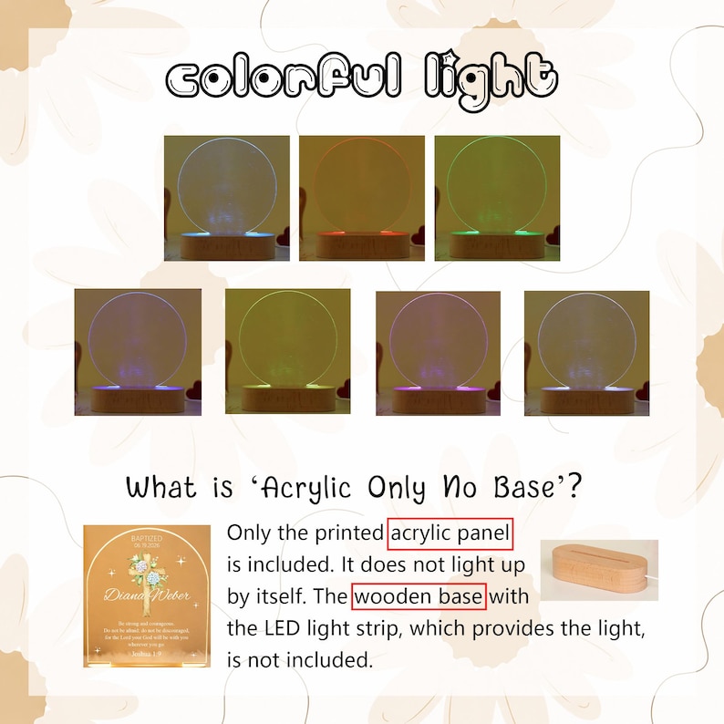 May include: A circular acrylic panel light with a wooden base, shown in seven different colors including blue, red, green, purple, yellow, and white. The text 'colorful light' appears at the top, and an explanation of 'Acrylic Only No Base' is included.