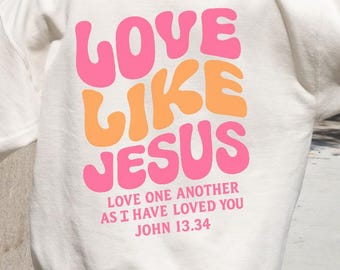 Love Like Jesus Hoodie for teen girl gift for christian sweatshirt for church camp hoodie for christian clothing