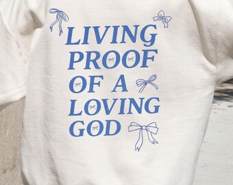 Living Proof of a Loving God Hoodie for teen girl gift for christian gift for teen sweatshirt for back to school clothes for church camp