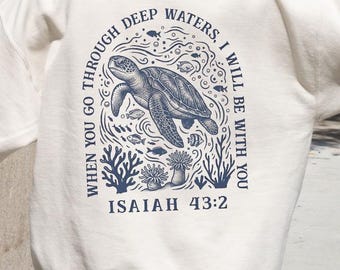 Isaiah 43:2 Sea Turtle Hoodie for christian sweatshirt for ocean lover gift for christian clothing for beach lover hoodie for turtle lover