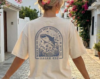 Shirt Bible Verse Tee Isaiah 43:2 Whale Shark Arch Ocean Christian Faith Gift Comfort Colors Oversized Coastal Scripture