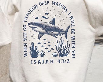 Isaiah 43:2 Shark Hoodie for ocean lover gift for christian sweatshirt faith based hoodie for shark lover gift for ocean lover