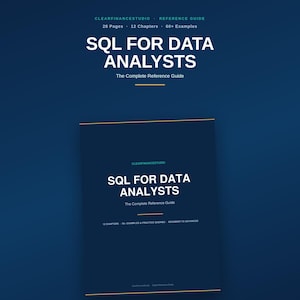 May include: A dark blue reference guide titled SQL FOR DATA ANALYSTS, The Complete Reference Guide. The cover features white text, gold horizontal lines, and mentions 28 pages, 12 chapters, and 60+ examples. The design is clean and professional.