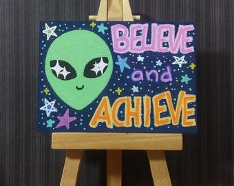 Believe & Achieve Motivational Alien Mini Original Acrylic Painting on Wood UNFRAMED Unique Paranormal Illustration Space Gift Wall Art