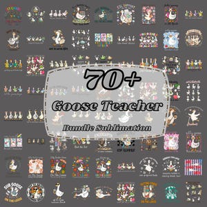 May include: A digital collection of over 70 sublimation designs featuring cartoon geese in various teacher-themed scenarios. The graphics include colorful illustrations of geese with school supplies, text, and accessories on a dark gray background.