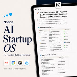 May include: A digital tablet shows the Notion AI Startup OS interface. The screen displays a dashboard with features like Product Roadmap, Investor CRM, and built-in AI commands. The text reads "For Founders Building From Zero."
