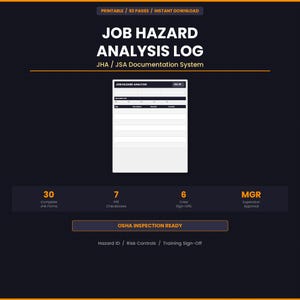 May include: A dark blue digital document titled "JOB HAZARD ANALYSIS LOG" with the text "JHA / JSA Documentation System." The document includes a form, and the text "OSHA INSPECTION READY." It also shows the number of forms, checkboxes, sign-offs, and approvals.