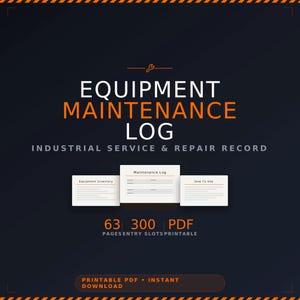 May include: A digital Equipment Maintenance Log with the title in white and orange. The log includes sections for equipment inventory, maintenance logs, and instructions. The document is a PDF with 63 pages and 300 slots, available for instant download.