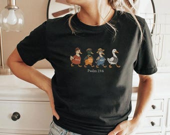 Psalm 23:6 Surely Goodness and Mercy Duck  Christian Faith T Shirt