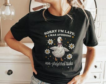 Sorry I’m Late I Was Avoiding Non Preferred Tasks ADHD Duck Png
