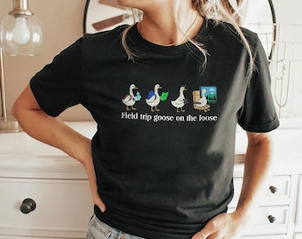 Field Trip Goose On The Loose Funny Travel T-Shirt