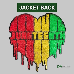 May include: A heart-shaped sequin patch with red, yellow, and green vertical stripes. The word "JUNETEENTH" is spelled out in yellow sequins. The patch has a dripping effect at the bottom and the text "JACKET BACK" is at the top.