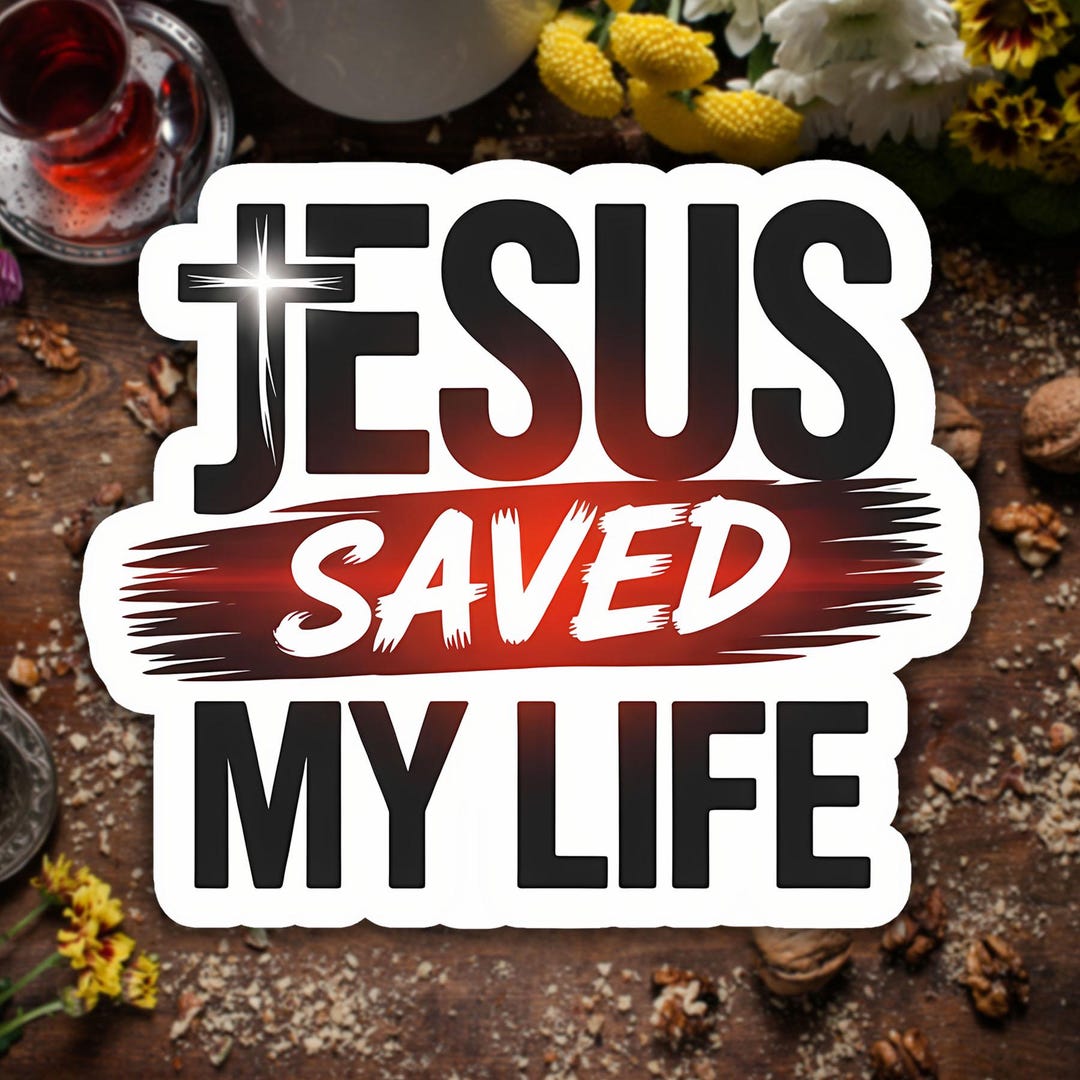 Jesus Saved My Life Sticker Christian Faith Bible Message Religious ...