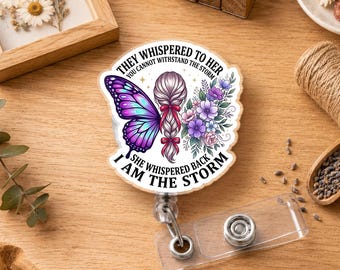 They Whispered To Her You Cannot Withstand The Storm Badge Reel Inspirational Quote Badge Holder Motivational Gift For Women