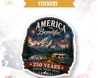 America The Beautiful 250 Years Under These Skies Sticker Patriotic Fourth Of July Laptop Water Bottle Tumbler USA Gift
