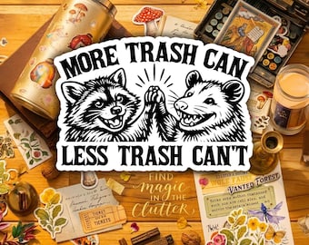 More Trash Can Less Trash Can’t Sticker, Funny Raccoon Meme Sticker, Trash Panda Humor Decal, Cute Animal Laptop Water Bottle Sticker