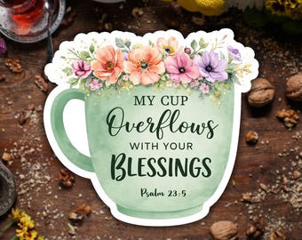 My Cup Overflows With Your Blessings Sticker Christian Faith Vinyl Decal Religious Waterproof Sticker For Laptop Water Bottle Gift