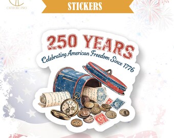 250 Years Celebrating American Freedom Since 1776 Sticker Patriotic Fourth Of July Decor Laptop Water Bottle Tumbler Americana USA Gift