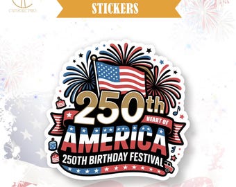 Heart Of America 250 Birthday Festival Sticker Patriotic Fourth Of July Decor Laptop Water Bottle Tumbler Americana USA Party Gift Decal