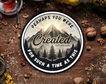 Perhaps You Were Created Sticker Christian Faith Bible Religious Vinyl Decal Laptop Water Bottle Christian Gift Inspirational Quote